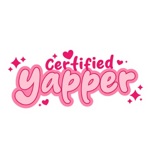 Certified Yapper