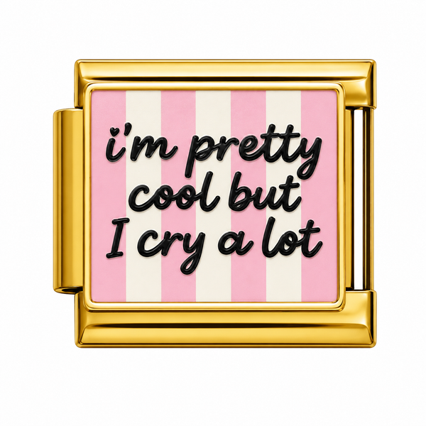 Pink striped Im pretty cool but I cry a lot text Silver charm