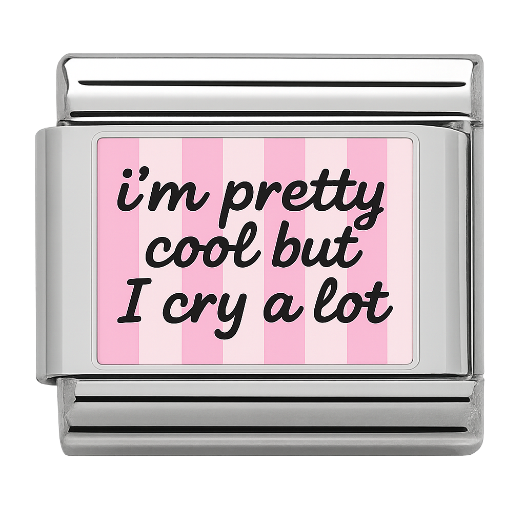 Pink striped Im pretty cool but I cry a lot text Silver charm